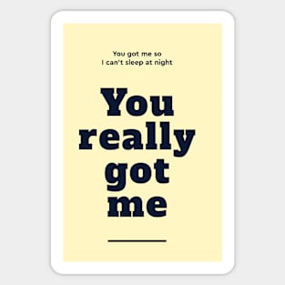 You really got me - Black Sticker